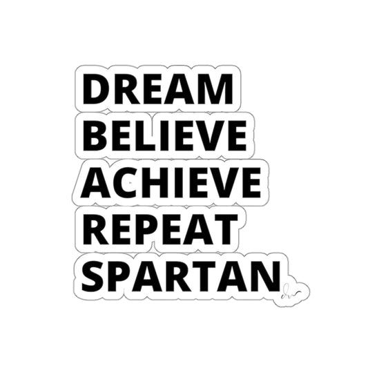 Dream Believe Achieve Repeat Spartan - Kiss-Cut Stickers