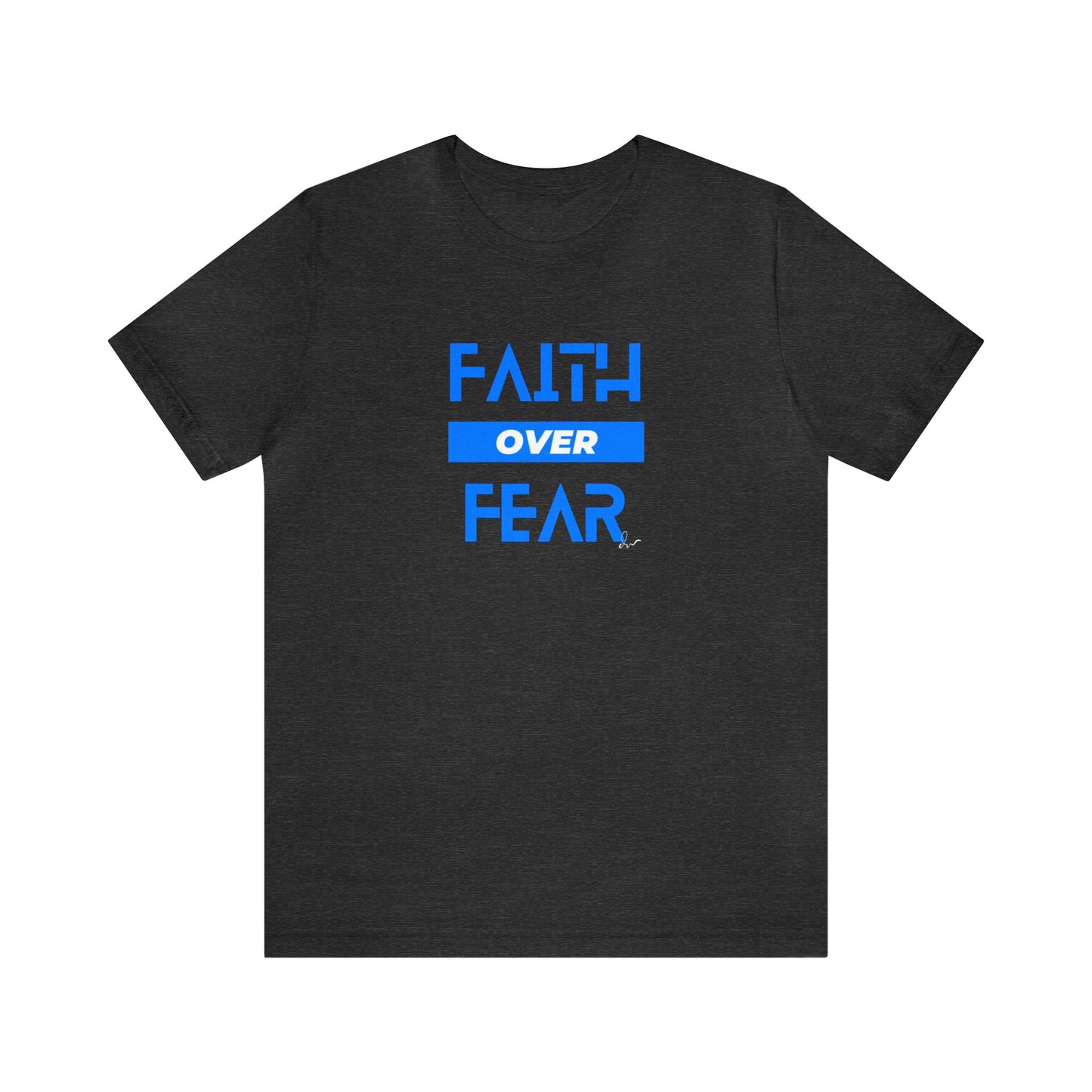 Faith Over Fear - Blue - Unisex Jersey Short Sleeve Tee